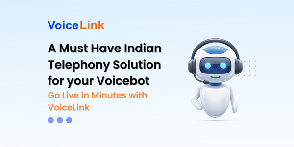 A Must Have Indian Telephony Solution for your Voicebot