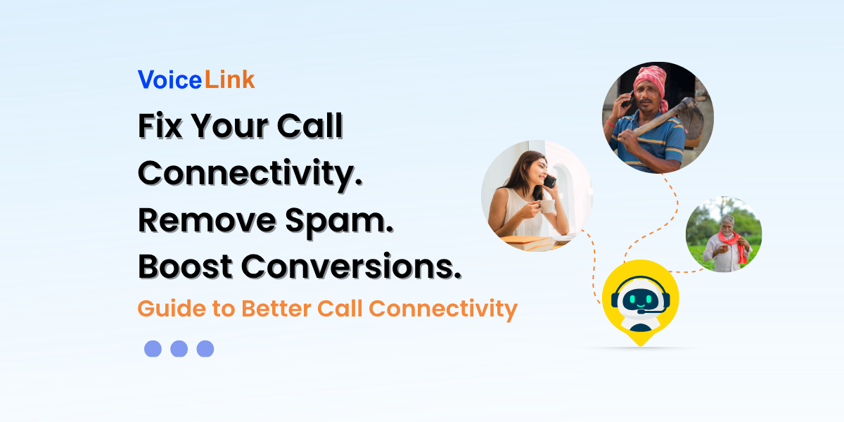 How Call Connectivity & Spam Tagging Together Kill Your Conversions
