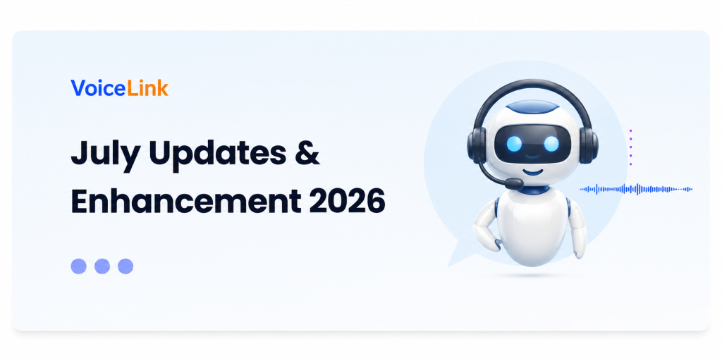 What’s New on VoiceLink — July 2026 Updates & Enhancements