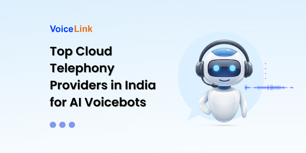 Top Cloud Telephony Providers in India for AI Voicebots